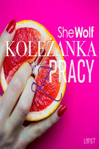 Okładka - Koleżanka z pracy  opowiadanie erotyczne - SheWolf