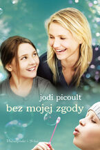 Okładka - Bez mojej zgody - Jodi Picoult