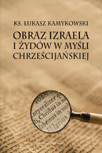 Obraz Izraela i Żydów w myśli chrześcijańskiej