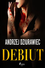 Okładka - Debiut - Andrzej Dziurawiec