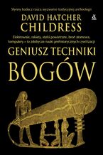 Okładka - Geniusz techniki Bogów - David Hatcher Childress