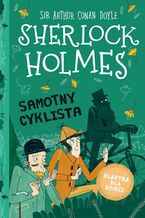 Okładka - Sherlock Holmes. Tom 23. Samotny cyklista - Arthur Conan Doyle