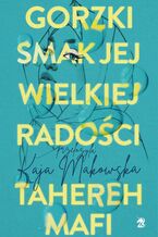 Okładka - Gorzki smak jej wielkiej radości - Tahereh Mafi