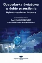 Okładka - Gospodarka światowa w dobie przesilenia - Ewa Zeman-Miszewska, Aleksandra Grabowska-Powaga