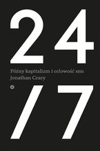 Okadka ksiki 24/7. Pny kapitalizm i celowo snu