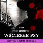 Okładka - Wściekłe psy - Jerzy Bandrowski