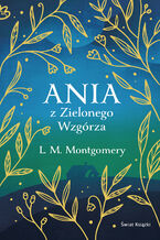 Ania z Zielonego Wzgrza (ekskluzywna edycja)