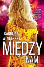 Okładka - Między nami - Karolina Winiarska