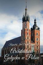Okładka - Architektura Gotycka w Polsce - Krzysztof Derda-Guizot