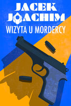 Okładka - Wizyta u mordercy - Jacek Joachim