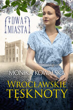 Dwa miasta (Tom 2). Wrocławskie tęsknoty