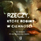 Okładka - Rzeczy, które robimy w ciemności - Dominika van Eijkelenborg