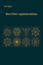 Okładka - Harry Potter i zagrożenia duchowe - Anna Rogala