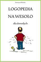 Logopedia na wesoło dla dorosłych