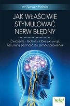 Okładka - Jak właściwie stymulować nerw błędny - Dr Navaz Habib