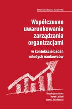 Okładka - Współczesne uwarunkowania zarządzania organizacjami w kontekście badań młodych naukowców - Marek Lisiński, Joanna Dzieńdziora