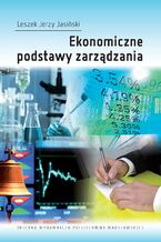 Okładka - Ekonomiczne podstawy zarządzania - Leszek Jerzy Jasiński