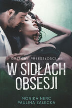 Okładka - W sidłach obsesji - Monika Nerc, Paulina Zalecka