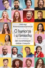 O u/śmiechu. Jak rozśmieszać siebie i innych