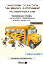 Okładka - Dowóz dzieci do placówek oświatowych - zastosowanie przepisów ustawy PZP - Katarzyna Bełdowska