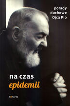 Okadka ksiki Porady duchowe Ojca Pio. Na czas epidemii