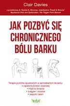 Okładka - Jak pozbyć się chronicznego bólu barku - Clair Davies