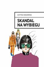 Okładka - Skandal na wybiegu - Justyna Kozłowska