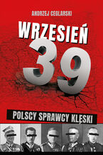 Wrzesie 1939. Sprawcy polskiej klski