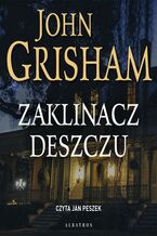 Okładka - ZAKLINACZ DESZCZU - John Grisham