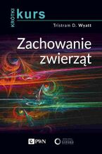 Okładka - Krótki kurs. Zachowanie zwierząt - Tristram D. Wyatt