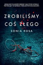 Okładka - Zrobiliśmy coś złego - Sonia Rosa