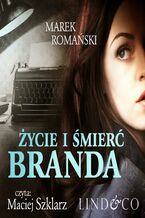 Okładka - Życie i śmierć Branda. Detektyw Piotr Vulpius. Tom 2 - Marek Romański
