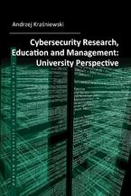 Okładka - Cybersecurity Research, Education and Management: University Perspective - Andrzej Kraśniewski