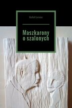 Okładka - Maszkarony o szalonych - Rafał Leniar