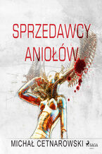 Okładka - Sprzedawcy aniołów - Michał Cetnarowski