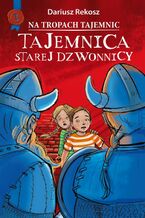 Okładka - Na tropach tajemnic. Tom 1. Tajemnica starej dzwonnicy - Dariusz Rekosz