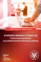 Okładka - W kierunku organizacji uczącej się - Jacek Pasieczny, Tomasz Rosiak