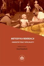 Okładka - Metodyka rekreacji - warsztat pracy specjalisty - Ewa Kozdroń, Joanna Piotrowska, Bartłomiej Krynicki, Anna Leś, Ewa Niedzielska