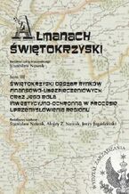 Okładka - Almanach Świętokrzyski, tom III, Świętokrzyski obszar rynków finansowo-ubezpieczeniowych oraz jego rola inwestycyjno-ochronna w procesie uprzemysłowienia regionu - Stanisław Nowak, Alojzy Z. Nowak, Jerzy Jagodziński