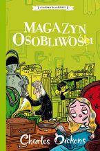 Okładka - Klasyka dla dzieci. Charles Dickens. Tom 9. Magazyn osobliwości - Charles Dickens