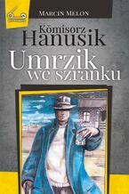 Okładka - Kmisorz Hanusik. Umrzik we szranku - Marcin Melon