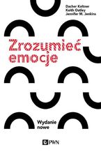 Okładka - Zrozumieć emocje - Keith Oatley, Dacher Keltner, Jennifer M. Jenkins