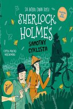 Okładka - Klasyka dla dzieci. Sherlock Holmes. Tom 23. Samotny cyklista - Arthur Conan Doyle