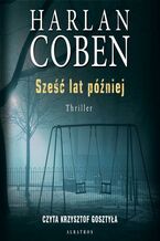 Okładka - Sześć lat później - Harlan Coben