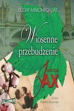 Okładka - Duchy minionych lat. Wiosenne przebudzenie. Tom 1 - Joanna Jax