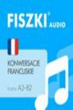 Okładka - FISZKI audio  francuski - Konwersacje - Piotr Dąbrowski