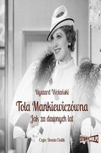 Okadka ksiki Tola Mankiewiczwna. Jak za dawnych lat