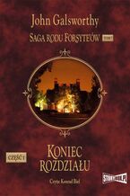 Okładka - Saga rodu Forsyteów. Tom 7. Koniec rozdziału. Część 1 - John Galsworthy