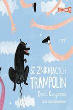 Okładka - 30 znikających trampolin - Dorota Kassjanowicz