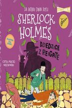 Okładka - Klasyka dla dzieci. Sherlock Holmes. Tom 6. Dziedzice z Reigate - Arthur Conan Doyle